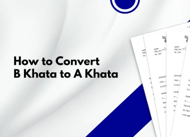 Step-by-Step Guide to Convert B-Khata to A-Khata in Bengaluru